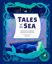 Tales of the sea : traditional stories of magic and adventure from around the world cover image