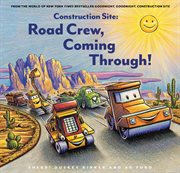 Construction Site : Road Crew, Coming Through! cover image