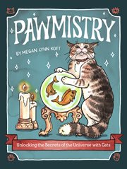 Pawmistry. Unlocking the Secrets of the Universe with Cats cover image