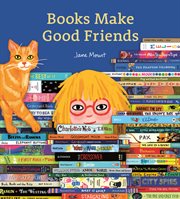 Books Make Good Friends : A Bibliophile Book cover image