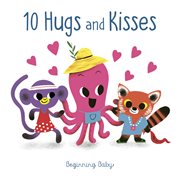 10 Hugs and Kisses : Beginning Baby cover image