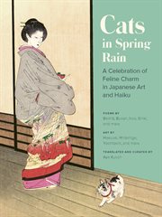 Cats in spring rain : a celebration of feline charm in Japanese art and haiku cover image