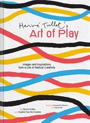 Hervé Tullet's Art of Play : Images and Inspirations from a Life of Radical Creativity cover image