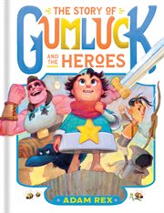 The Story of Gumluck and the Heroes cover image