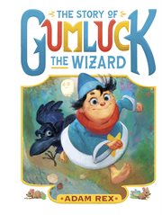 The Story of Gumluck the Wizard : Gumluck the Wizard