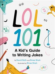 LOL 101: A Kid's Guide to Writing Jokes : A Kid's Guide to Writing Jokes cover image