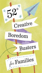 52 Creative Boredom Busters for Families cover image