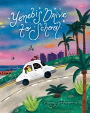 Yenebi's Drive to School cover image