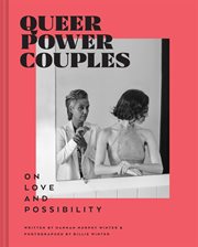 Queer Power Couples : On Love and Possibility cover image
