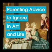 Parenting Advice to Ignore in Art and Life cover image