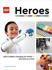 LEGO Heroes : LEGO® Builders Changing Our World-One Brick at a Time cover image