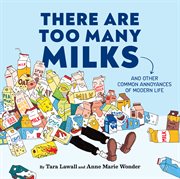 There are too many milks : and other common annoyances of modern life cover image