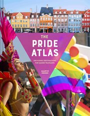 The pride atlas : 500 iconic destinations for queer travelers cover image