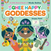 Ghee Happy Goddesses : A Little Board Book of Hindu Deities cover image