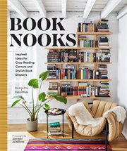 Book Nooks : Inspired Ideas for Cozy Reading Corners and Stylish Book Displays cover image