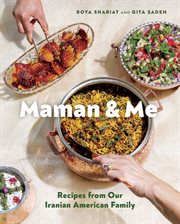 Maman and Me : Recipes from Our Iranian American Family cover image