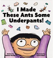 I Made These Ants Some Underpants! cover image