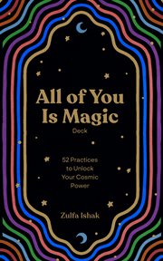 All of You Is Magic Deck : 52 Practices to Unlock Your Cosmic Power cover image