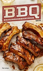 BBQ Deck : 30 Recipes to Spice Up Your BBQ Game cover image