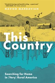 This Country : Searching for Home in (Very) Rural America. This Country cover image