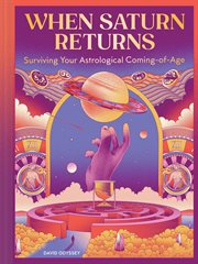 When Saturn Returns : A Not-at-all Terrifying Guide To Surviving Life's Astrological Coming-of-age cover image