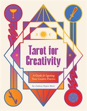Tarot for Creativity : A Guide for Igniting Your Creative Practice cover image