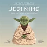 Star Wars Jedi Mind : Secrets From the Force for Balance and Peace cover image