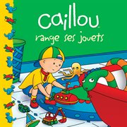 Caillou range ses jouets cover image