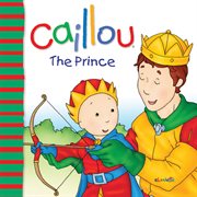 Caillou: the prince cover image