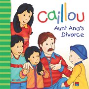 Caillou: Aunt Ana's divorce cover image