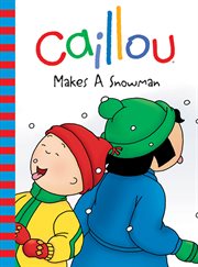 Caillou makes a snowman cover image