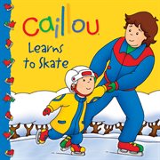 Caillou learns to skate cover image