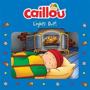 Caillou : lights out! cover image