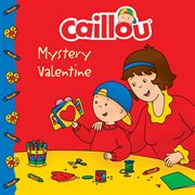 Caillou: mystery valentine cover image