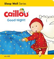 Caillou: Good Night! cover image