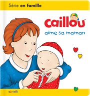Caillou aime sa maman cover image