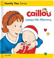 Caillou. Loves his mommy cover image
