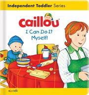 Caillou: i can do it myself cover image