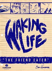 Waking life: the friend eater cover image