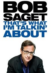 Bob Saget : that's what I'm talkin' about cover image