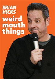 Brian hicks: weird mouth things cover image