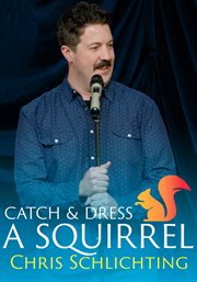 Chris schlichting: catch and dress a squirrel cover image