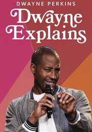 Dwayne perkins: dwayne explains : Dwayne explains cover image