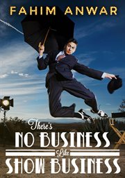 Fahim anwar: there's no business like show business cover image