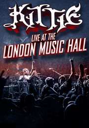 Kittie: live at the london music hall cover image