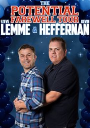 Steve lemme & kevin heffernan: the potential farewell tour cover image