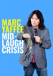 Marc yaffee: mid-laugh crisis : mid-laugh crisis cover image