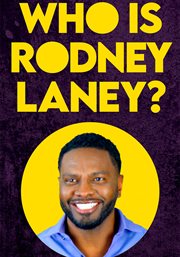Rodney laney: who is rodney laney? : who is Rodney Laney? cover image