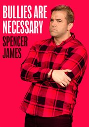 Spencer james: bullies are necessary cover image