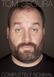 Tom Segura. Completely Normal cover image